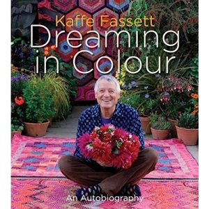 Kaffe Fassett Dreaming in Colour: An Autobiography