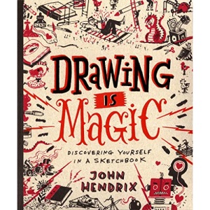 Drawing is Magic: Discovering Yourself in a Sketchbook