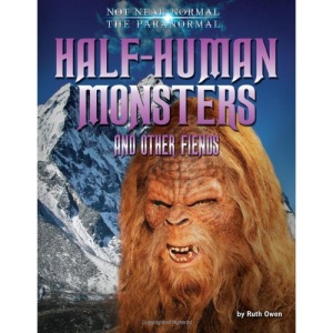 Half-Human Monsters and Other Fiends (Not Near Normal: The Paranormal)