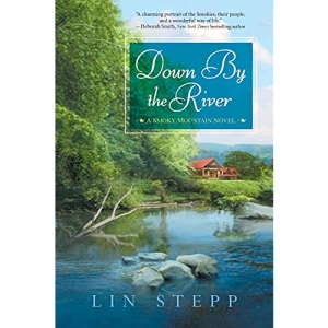 Down by the River (Smoky Mountain Novels): 1 (A Smoky Mountain Novel)