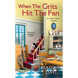 When the Grits Hit the Fan (Country Store Mystery): 3 (A Country Store Mystery)