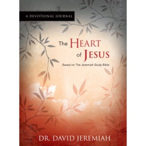 The Heart of Jesus, a Devotional Journal: From the Jeremiah Study Bible