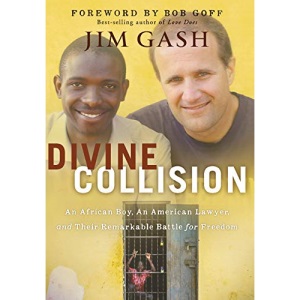 Divine Collision: An African Boy, an American Lawyer, and Their Remarkable Battle for Freedom