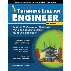 Thinking Like an Engineer: Lessons That Develop Habits of Mind and Thinking Skills for Young Engineers in Grade 4