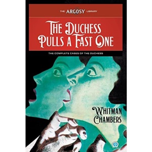 The Duchess Pulls a Fast One: The Complete Cases of the Duchess: 115 (Argosy Library)