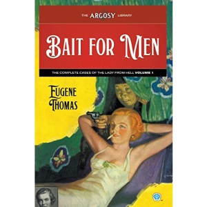 Bait for Men: The Complete Cases of The Lady From Hell, Volume 1: 117 (Argosy Library)