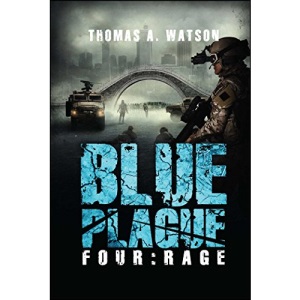Blue Plague: Blue Plague Book 4: Rage: Rage (Blue Plague Book 4): Volume 4