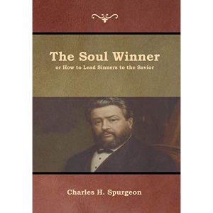 The Soul Winner or How to Lead Sinners to the Savior