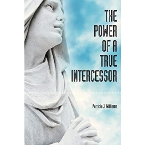 The Power of a True Intercessor
