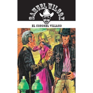 El coronel villano: Volume 19 (Coleccion Oeste)