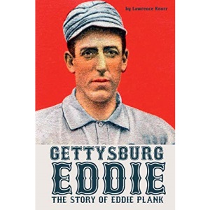 Gettysburg Eddie: The Story of Eddie Plank