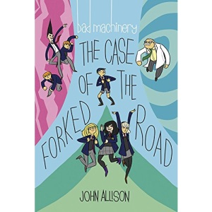 Bad Machinery Volume Seven: The Case of the Forked Road