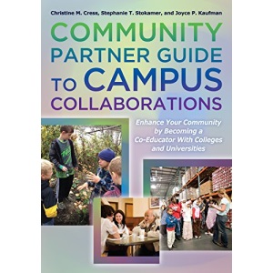 The Community Partner Guide to Campus Collaborations: Enhance Your Community by Becoming a Co-Educator with Colleges and Universities