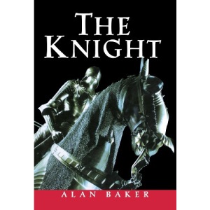 The Knight: A Portrait of Europe's Warrior Elite