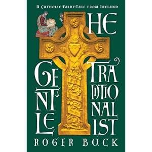 The Gentle Traditionalist: A Catholic Fairy-tale from Ireland