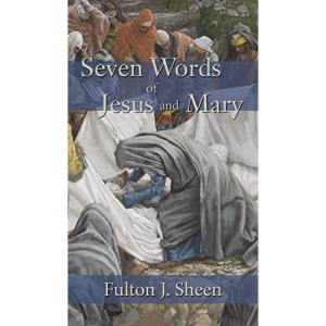 Seven Words of Jesus and Mary