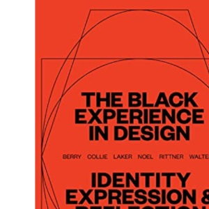 The Black Experience in Design: Identity, Expression & Reflection