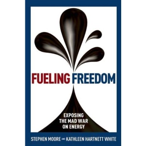 Fueling Freedom: Exposing the Mad War on Energy