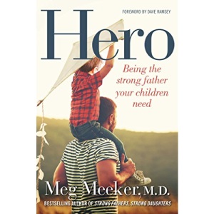 Hero: Being the Strong Father Your Children Need