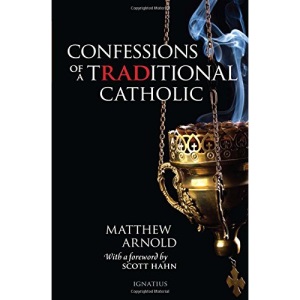 Confessions of a Traditional Catholic
