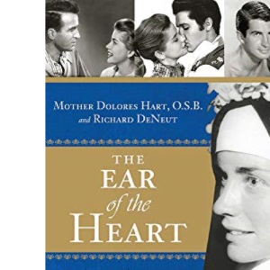 The Ear of the Heart: An Actress' Journey from Hollywood to Holy Vows
