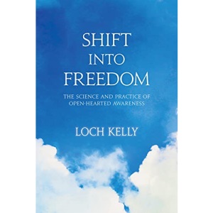 Shift into Freedom: The Science and Practice of Openhearted Awareness