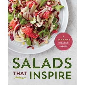 Salads That Inspire: A Cookbook of Creative Salads