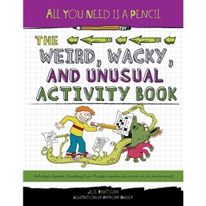 All You Need Is a Pencil: The Weird, Wacky, and Unusual Activity Book: 4