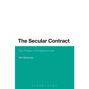 The Secular Contract: The Politics of Enlightenment (Bloomsbury Revelations)