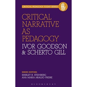 Critical Narrative as Pedagogy: Learning and Critical Pedagogy (Critical Pedagogy Today)