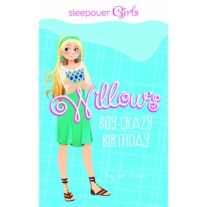 Sleepover Girls: Willow's Boy-Crazy Birthday