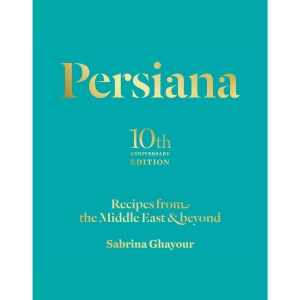 Persiana: Recipes from the Middle East & Beyond