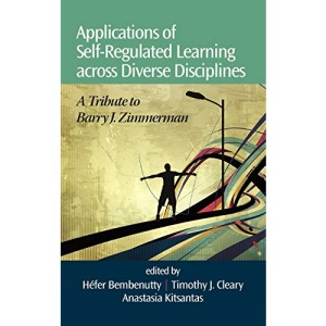 Applications of Self-Regulated Learning Across Diverse Disciplines: A Tribute to Barry J. Zimmerman