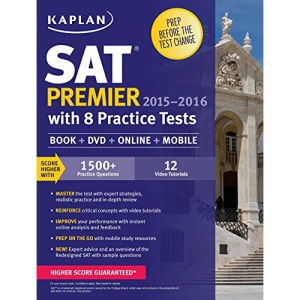 Kaplan SAT Premier 2015-2016 with 8 Practice Tests: Book + Online + DVD + Mobile (Kaplan Test Prep)