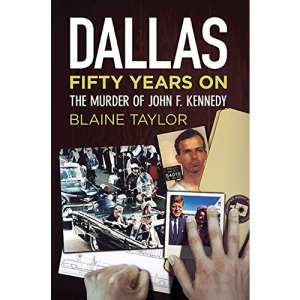 Dallas 50 Years On: The Murder of John F. Kennedy