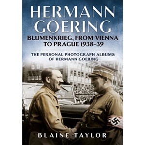 Hermann Goering: 4: Blumenkrieg, From Vienna to Prague 1938-39