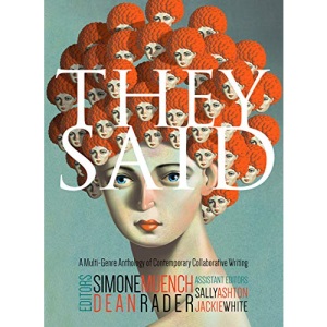 They Said: A Multi-Genre Anthology of Contemporary Collaborative Writing