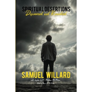 Spiritual Desertions Discovered and Remedied