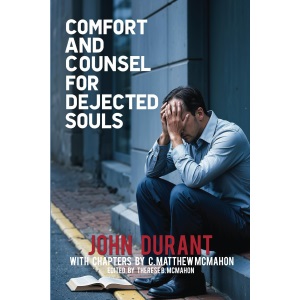 Comfort and Counsel for Dejected Souls