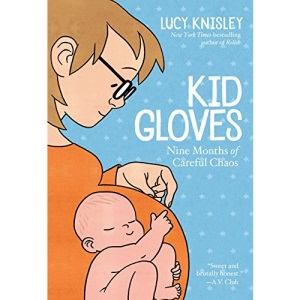 Kid Gloves: Nine Months of Careful Chaos