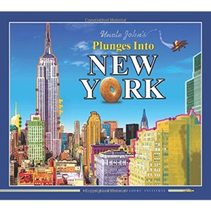Uncle John's Plunges Into New York (Uncle John's Illustrated)