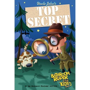 Uncle John's Top Secret Bathroom Reader For Kids Only! Collectible Edition