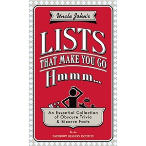 Uncle John's Lists That Make You Go Hmmm . . .