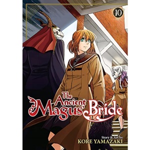 Ancient Magus' Bride Vol. 10, The: higher learning (The Ancient Magus' Bride)