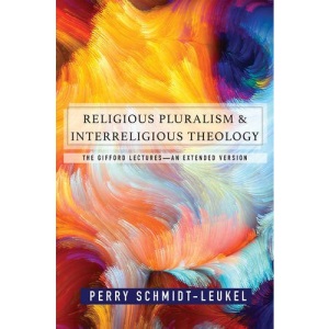 Religious Pluralism and Interreligious Theology: The Gifford Lectures_An Extended Edition