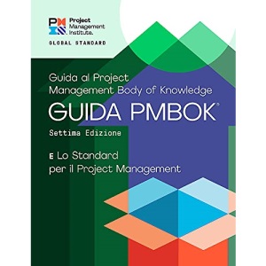 A Guide to the Project Management Body of Knowledge (PMBOK® Guide) - The Standard for Project Management (ITALIAN) (Pmbok(r) Guide): E Guida Alo Project / Management Body of Knowledge