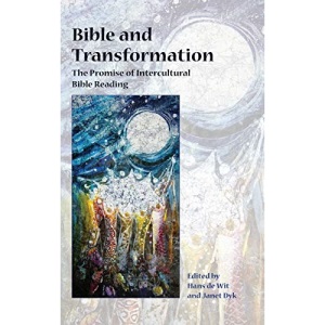 Bible and Transformation: The Promise of Intercultural Bible Reading: 81 (Semeia Studies)