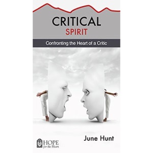 Critical Spirit: Confronting the Heart of a Critic (Hope for the Heart)