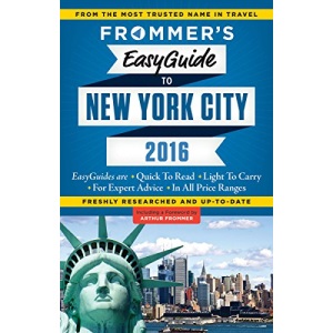 Frommer's EasyGuide to New York City 2016 (Frommer's Easy Guides)