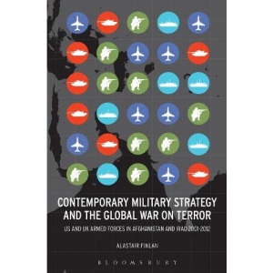 Contemporary Military Strategy and the Global War on Terror: US & UK Armed Forces in Afghanistan and Iraq 2001-2012: US and UK Armed Forces in ... Iraq 2001-2012 (Key Concepts in Philosophy)